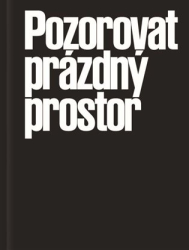 Plicková, Karolina - Pozorovat prázdný prostor