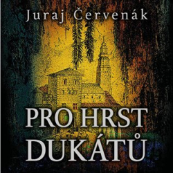 Červenák, Juraj - Pro hrst dukátů