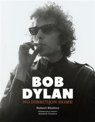 Shelton, Robert - Bob Dylan: No Direction Home