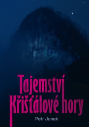 Junek, Petr - Tajemství křišťálové hory