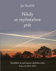 Konfršt, Jan - Nikdy se nepřestaňte ptát