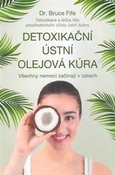 Fife, Bruce - Detoxikační ústní olejová kúra