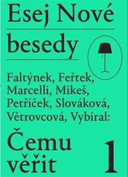 Faltýnek, Dan - Esej Nové besedy - Čemu věřit