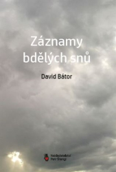 Bátor, David - Záznamy bdělých snů