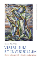 Komárek, Karel - Visibilium et invisibilium