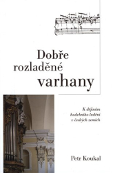 Koukal, Petr - Dobře rozladěné varhany