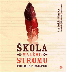 Carter, Forrest - Škola Malého stromu