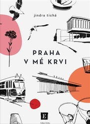 Tichá, Jindra - Praha v mé krvi