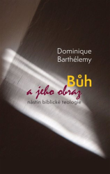 Barthélemy, Dominique - Bůh a jeho obraz