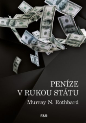 Rothbard, Murray N. - Peníze v rukou státu