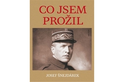 Šnejdárek Josef - Co jsem prožil