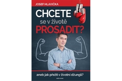 Hlavička Josef - Chcete se v životě prosadit?