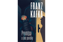 Kafka Franz - Proměna a jiné povídky