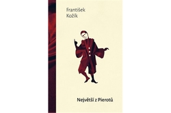 Kožík František - Největší z Pierotů