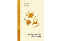 Hašek Jaroslav - Rodinná tragédie a jiné povídky