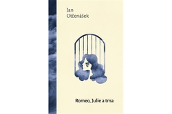 Otčenášek Jan - Romeo, Julie a tma