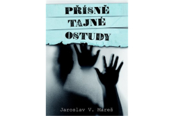 Mareš Jaroslav V. - Přísně tajné ostudy