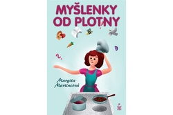 Martincová Margita - Myšlenky od plotny