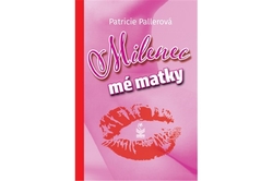 Pallerová Patricie - Milenec mé matky