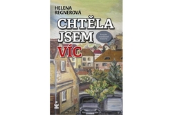 Regnerová Helena - Chtěla jsem víc