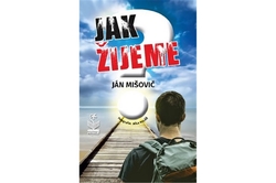 Mišovič Ján - Jak žijeme?