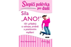 Newmarková Amy - Slepičí polévka pro duši - Síla ,,ANO!"