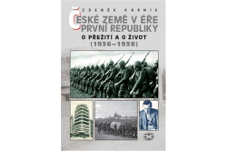 Kárník Zdeněk - České země v éře první republiky. O přežití a o život (1936–1938)