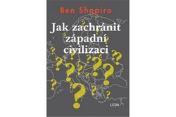 Shapiro Ben - Jak zachránit západní civilizaci