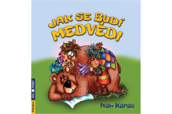 Karas Ivan - Jak se budí medvědi