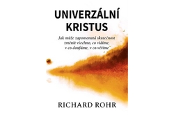 Rohr Richard - Univerzální kristus