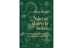 Horák Pavel - Návrat starých bohů