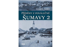 Fořt Karel - Příběhy z poválečné Šumavy 2