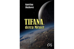 Blažková Kateřina - Tifana, dcera Měsíce