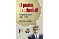 Kopeček Lubomír, Hloušek Vít, Chytilek Roman,Svačinová Petra - Já platím, já rozhoduji!