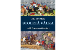 Kovařík Jiří - Stoletá válka - 1.díl: Francouzské prohry