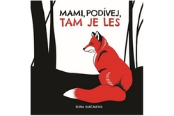 Rabčanová Elena - Mami, podívej, tam je les!