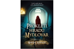 Novotná Martina - Prokletí hradu Mydlovar