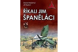 Majtenyi David, Rajlich Jiří - Říkali jim španěláci