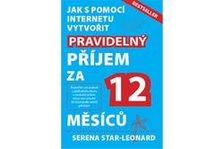 Star-Leonard Serena - Jak s pomocí internetu vytvořit pravidelný příjem za 12 měsíců