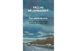 Bělohradský Václav - Čas pléthokracie