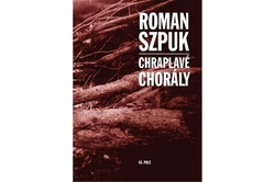 Szpuk Roman - Chraplavé chorály