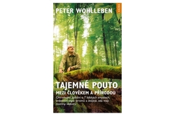 Wohlleben Peter - Tajemné pouto mezi člověkem a přírodou