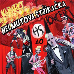 Helmutova stříkačka - Kabaret 40 - Helmutova stříkačka