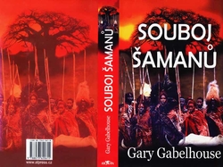 GABELHOUSE Gary - Souboj Šamanů